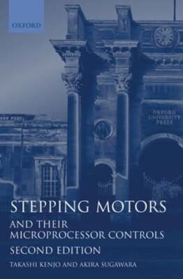 Stepping Motors and Their Microprocessor Controls by Takashi Kenjo: Used