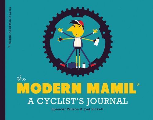 Modern MAMIL (Middle-Aged Man in Lycra) : A Cyclist's Journal by Joel ...