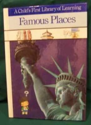 Famous Places (A Childs First Library of Learning) - Hardcover - GOOD