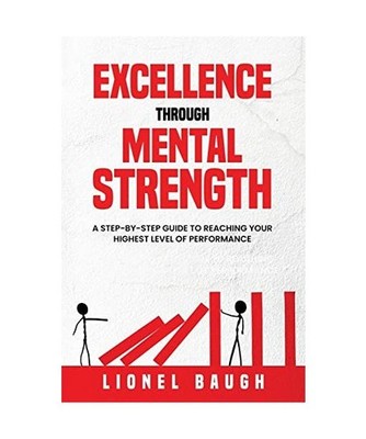 Excellence through Mental Strength, Baugh, Lionel