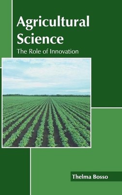 Agricultural Science: The Role of Innovation (Hardback)