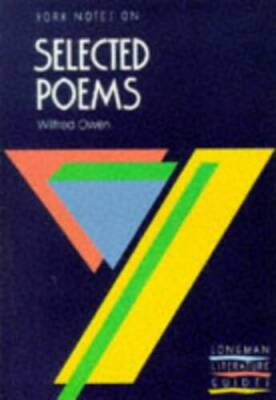 York Notes on Wilfred Owens Selected Poems (Longman Literature Guides) - GOOD