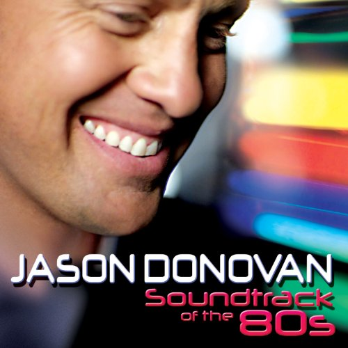 Jason Donovan - Soundtrack Of The 80s, CD Audio