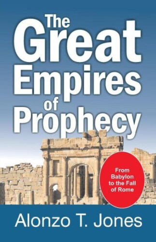 Thumbnail - The Great Empires Of Prophecy By Jones, Alonzo Trevier