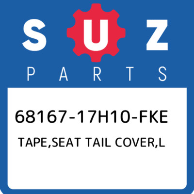 68167-17H10-FKE Suzuki Tape,seat tail cover,l 6816717H10FKE, New Genuine OEM Par