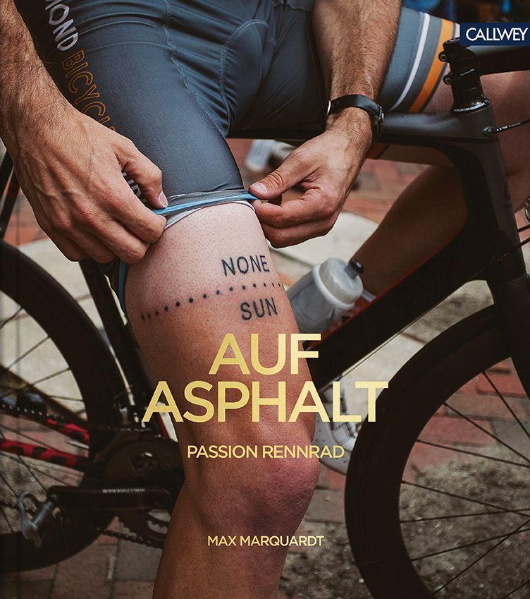 Thumbnail - Auf Asphalt | Passion Rennrad | Max Marquardt | Buch | 256 S. |