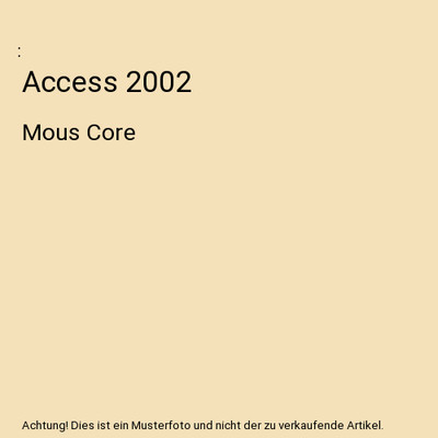 Access 2002: Mous Core: Mous Core