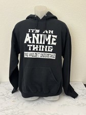 Anime Pullover Hoodie Adult L It  s An Anime Thing You Wouldn  t Understand T