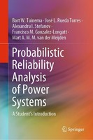 Probabilistic Reliability Analysis Of Power Systems Bart W. Tuinema