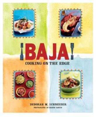 Â¡Baja! Cooking on the Edge - Hardcover By Deborah M. Schneider - VERY GOOD