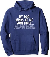 Dog Lover Funny My Dog Winks At Me Sometimes Unisex Hooded Sweatshirt
