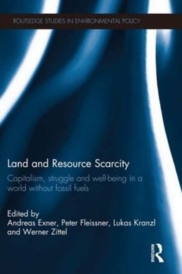 Land and Resource Scarcity: Capitalism, Struggle and Well-being in a World witho