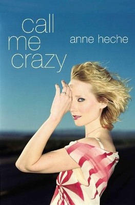 CALL ME CRAZY: A MEMOIR (LISA DREW BOOKS) By Anne Heche - Hardcover *BRAND NEW*