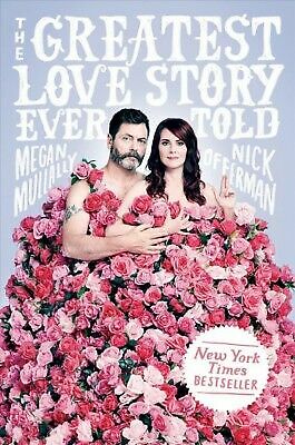 The Greatest Love Story Ever Told : An Oral History by Megan Mullally and...