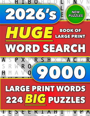 Huge Book of Large Print Word Search: 9000 Words - 224 Puzzles - Varied Themes -
