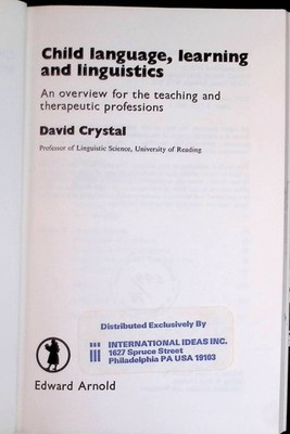 Child Language, Learning and Linguistics: An Overview for the Teaching and Thera