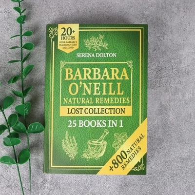 Barbara O'Neill Natural Herbal Remedies 800+ Lost Collection 25 Books IN 1'