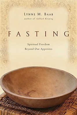 Baab - Fasting  Spiritual Freedom Beyond Our Appetites - New paperbac - C9000z