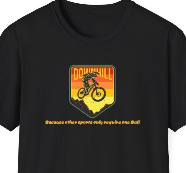 ALTRA T shirt MTB Downhill divertente... Perché altri sport richiedono solo una palla!