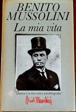 La mia vita Benito Mussolini Prefazione di Silvio Bertoldi CDE