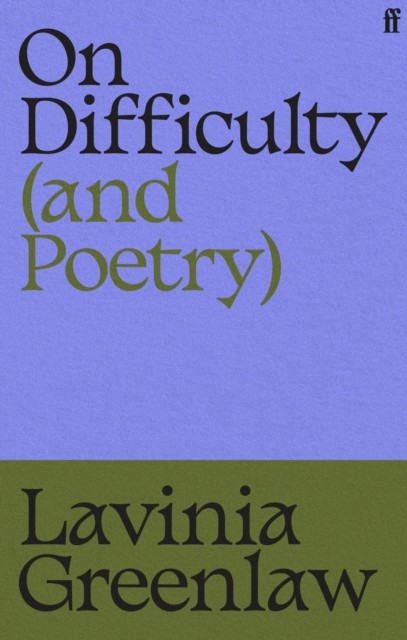 On Difficulty (and Poetry) by Lavinia Greenlaw (PB 2026) - Image 3