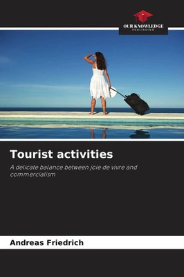 Tourist activities A delicate balance between joie de vivre and commercialism