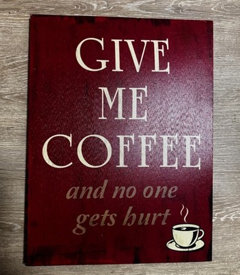 Wandbild GIB MIR KAFFEE und niemand wird verletzt '' Wandsingen