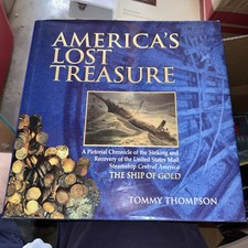 America's Lost Treasure : A Pictorial Chronicle of the Sinking Recovery 1st Ed