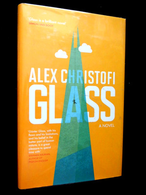 SIGNED; ALEX CHRISTOFI - Glass (2015-1st) Funny and Clever Novel - Hardback