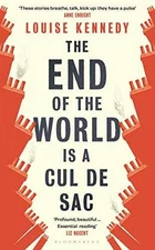 The End of the World is a Cul de Sac - Hardcover, by Kennedy Louise - Good b