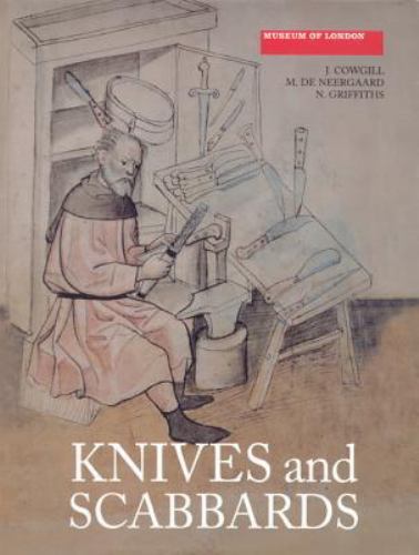 Medieval Finds from Excavations in London Ser.: Knives and Scabbards by J. ...