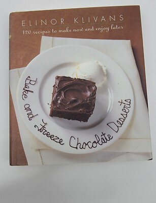 120 Chocolate Desserts to Bake & Nibble Elinor Klivans (New) Bake/ Freeze