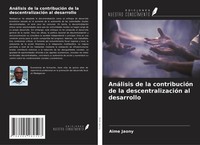 Aimé Jaony | AnáLisis De La ContribucióN De La DescentralizacióN Al Desarrollo