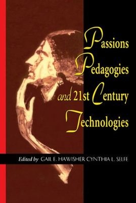 Passions Pedagogies and 21st Century Technologies Paperback Gail