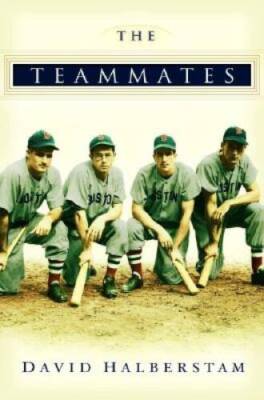 The Teammates: A Portrait of a Friendship - Hardcover - GOOD