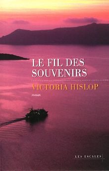 Le fil des souvenirs von Hislop, Victoria | Buch | Zustand akzeptabel