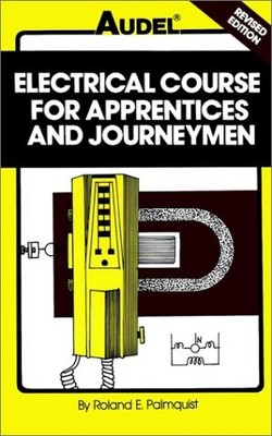 ELECTRICAL COURSE FOR APPRENTICES AND JOURNEYMEN By Roland E. Palmquist *VG+*