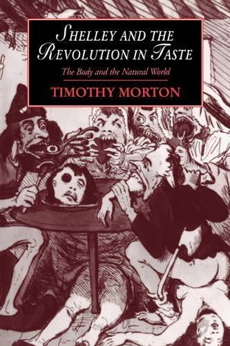 Shelley and the Revolution in Taste The Body and the Natural World Morton - Image 4