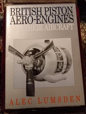 British Piston Aero- Engines and their Aircraft by Alec Lumsden. 1994 1st Edn