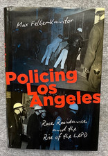 Policing Los Angeles : Race, Resistance, and ...