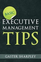 Gaster Sharpley | Basic Executive Management Tips | Taschenbuch | Englisch