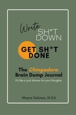 Write Sh*t Down, Get Sh*t Done: The Ching…