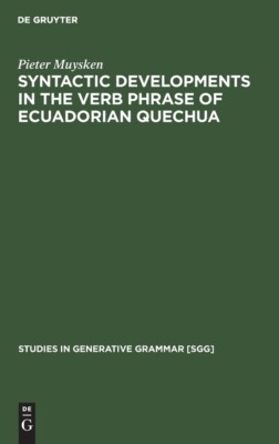 Syntactic Developments In The Verb Phrase Of Ecuadorian Quechua