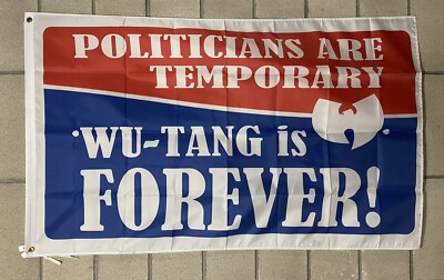 Wu Tang Forever Flag Free Ship Politicians Are Temporary USA 3x5' Sign Banner