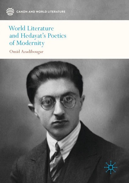 Omid Azadibougar | World Literature And Hedayat's Poetics Of Modernity | Buch-image