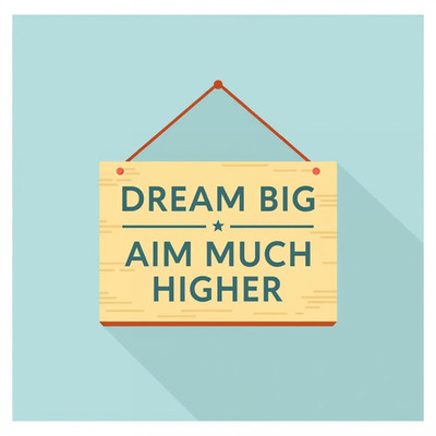 Kunstdruck - Dream Big - Aim Much Higher (P19)