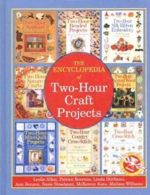 The Encyclopedia of Two-Hour Craft Projects - Hardcover - VERY GOOD