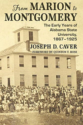 From Marion to Montgomery : the Early Years of Alabama  -  NEW Joseph D. Caver 2