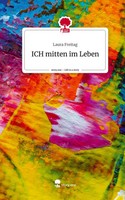 Laura Freitag | ICH Mitten Im Leben. Life Is A Story - story.one | Buch (2023)