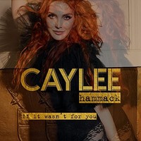 Caylee Hammack - If It Wasn't For You - Compact Disc - G3Z